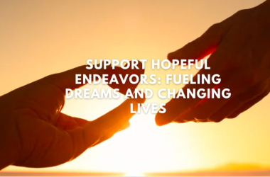 Support Hopeful Endeavors