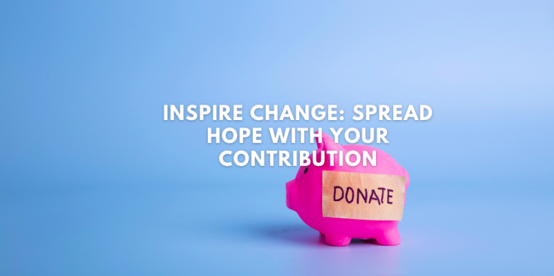 Spread Hope with Your Contribution
