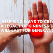 Leave a Lasting Legacy of Kindness
