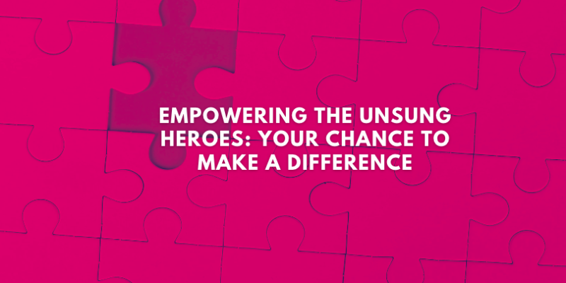 Support the Unsung Heroes
